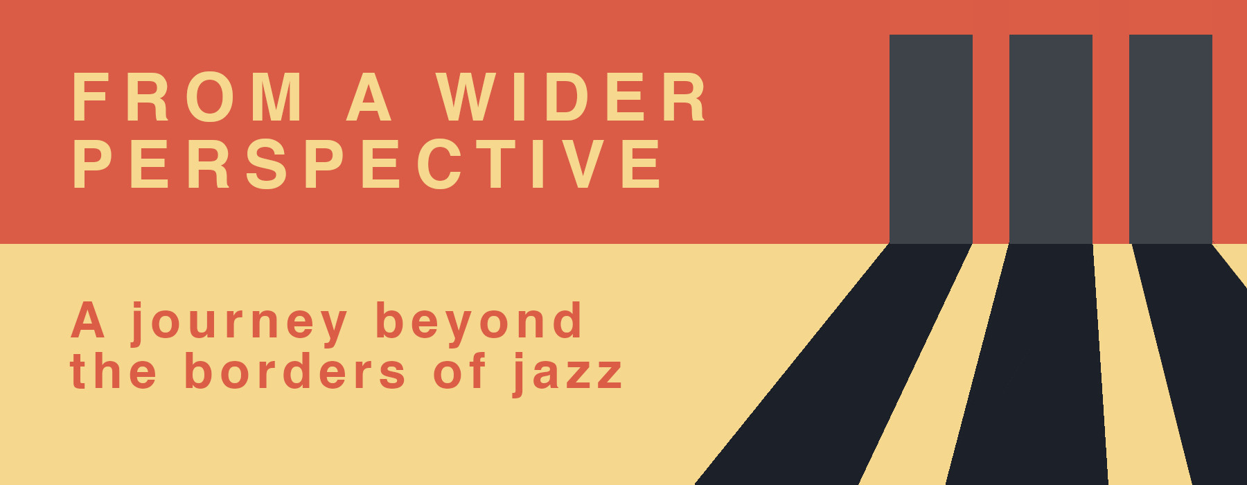 From a Wider perspective: A journey beyond the borders of jazz