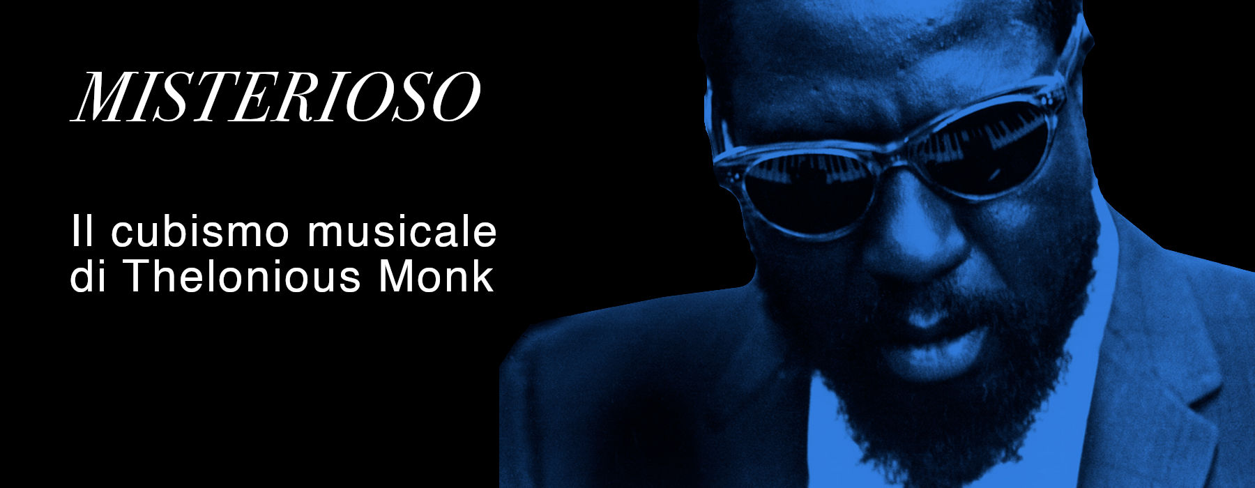 Misterioso: Il cubismo musicale di Thelonious Monk