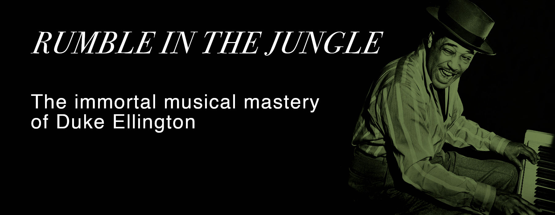 Rumble in the Jungle: The immortal musical mastery of Duke Ellington